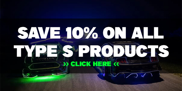 Click Here For 10% off all Type S products.